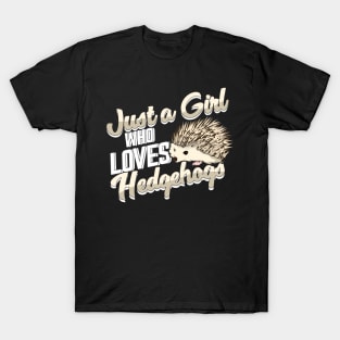 Just A Girl Who Loves Hedgehogs T-Shirt